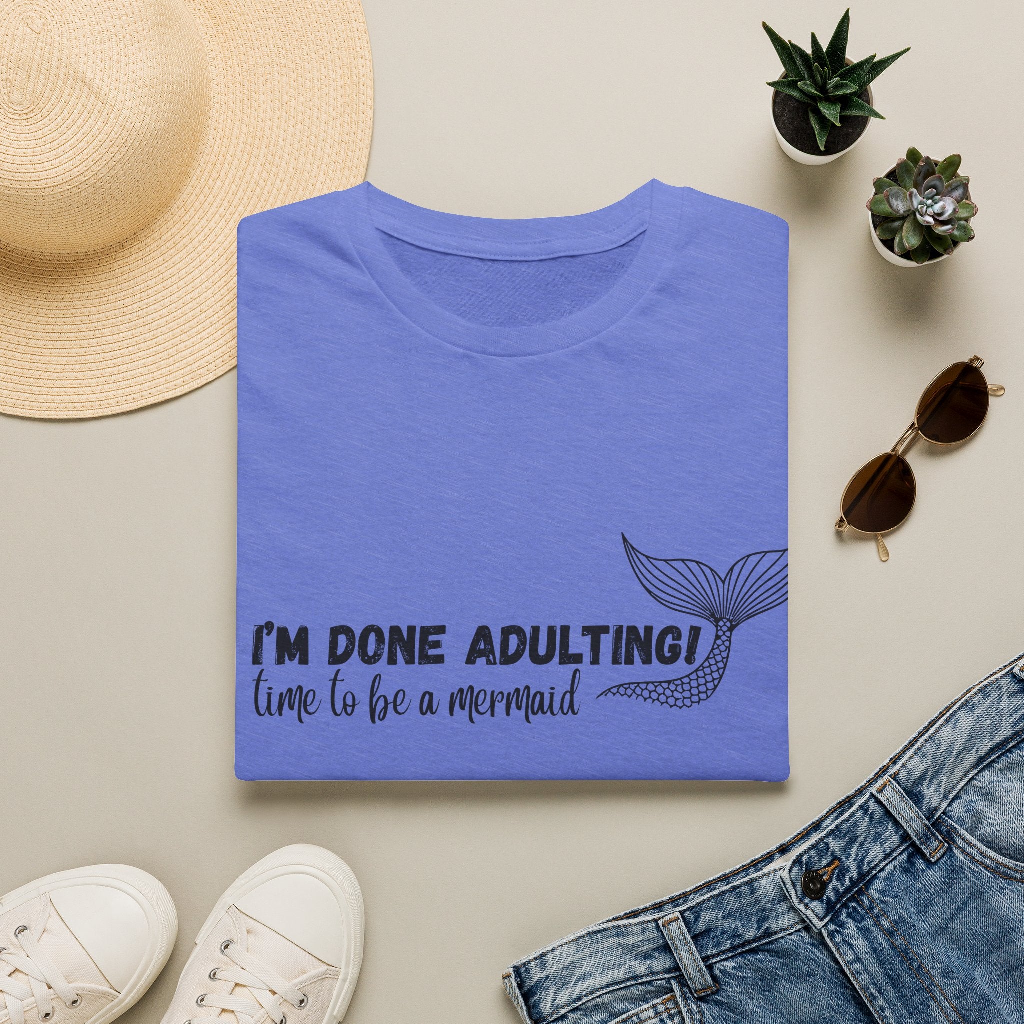 I'm Done Adulting! Time To Be A Mermaid T-Shirt