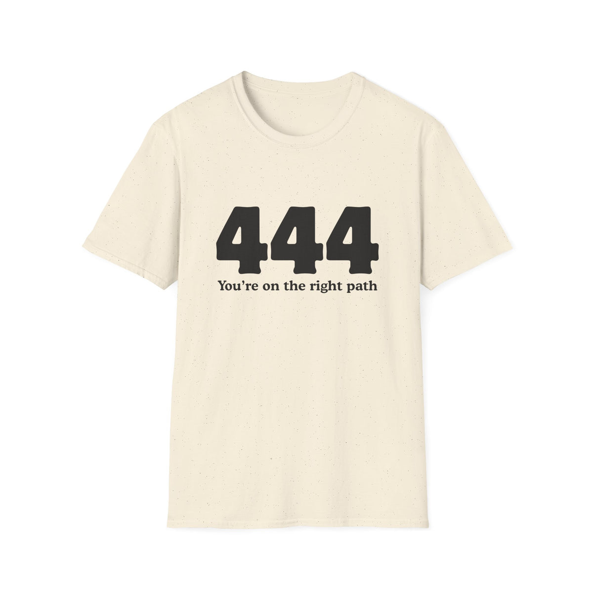 444 "You’re On The Right Path" T‑Shirt — Spiritual Numerology Tee