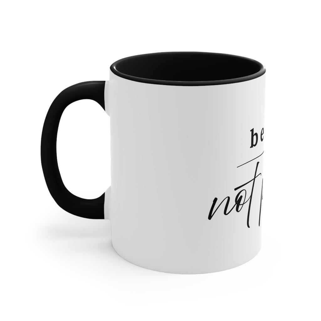 Be Real Not Perfect Accent Mug — Inspirational 11oz Coffee Cup