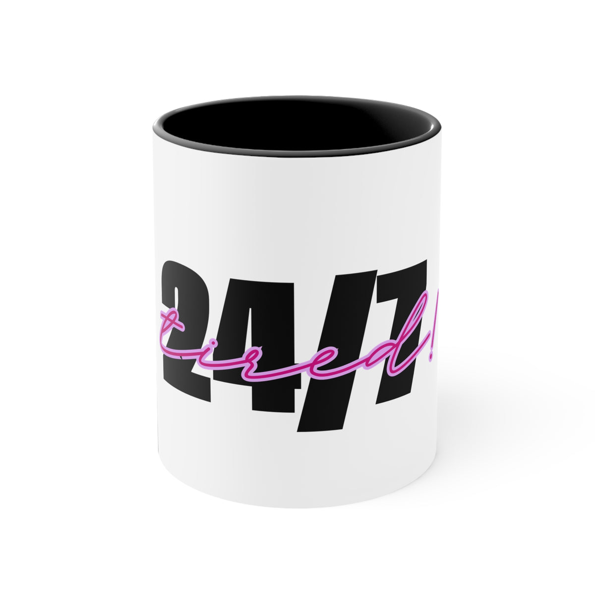 24/7 Tired Coffee Mug — Retro Script Accent 11oz